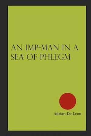 An Imp-Man in a Sea of Phlegm