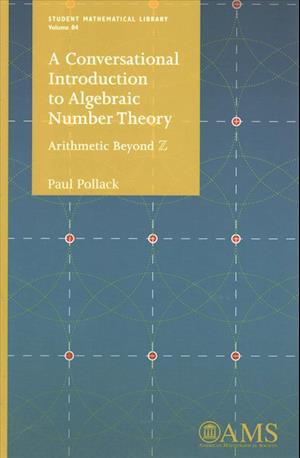 A Conversational Introduction to Algebraic Number Theory
