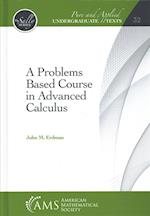 A Problems Based Course in Advanced Calculus