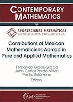 Contributions of Mexican Mathematicians Abroad in Pure and Applied Mathematics