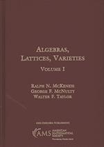 Algebras, Lattices, Varieties, Volume I