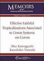 Effective Faithful Tropicalizations Associated to Linear Systems on Curves