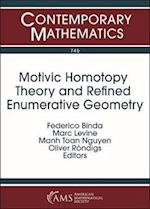 Motivic Homotopy Theory and Refined Enumerative Geometry