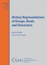 Unitary Representations of Groups, Duals, and Characters