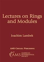 Lectures on Rings and Modules