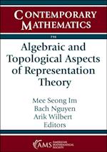 Algebraic and Topological Aspects of Representation Theory