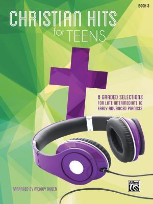 Christian Hits for Teens, Bk 3