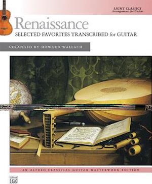 Renaissance -- Selected Favorites Transcribed for Guitar