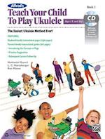 Alfred's Teach Your Child to Play Ukulele, Bk 1
