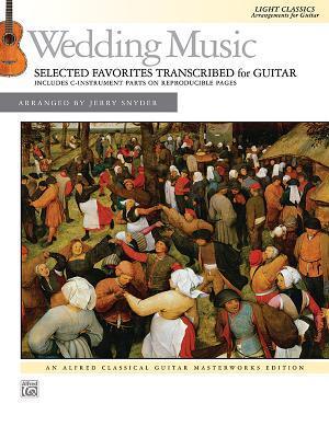 Wedding Music -- Selected Favorites Transcribed for Guitar