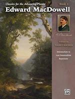 Classics for the Advancing Pianist -- Edward MacDowell, Bk 1