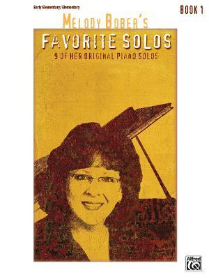 Melody Bober's Favorite Solos, Bk 1