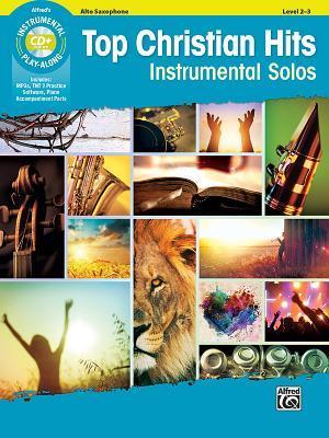 Top Christian Hits Instrumental Solos: Alto Sax, Book & CD