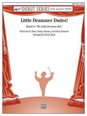 Little Drummer Dudes!