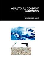 ASALTO AL CONVOY antiCOVID