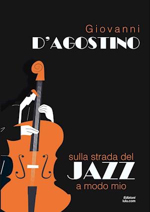 Sulla strada del Jazz a modo mio