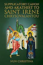 Supplicatory Canon and Akathist To Saint Irene Chrysovalantou 