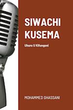 Siwachi Kusema