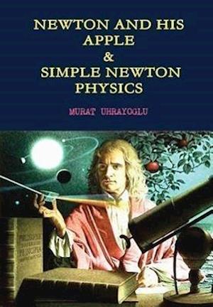 Newton and His Apple & Simple Newton Physics