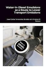 Water-in-Diesel Emulsions as a Route to Lower Transport Emissions 
