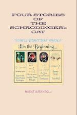 FOUR STORIES OF THE SCHRODINGER's CAT