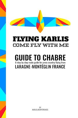 Guide to Chabre - A step by step route guide for corss country flying from Chabre, Laragne-Monteglin, France.