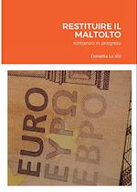 RESTITUIRE IL MALTOLTO