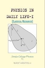 PHYSICS IN DAILY LIFE-I  (Classical Mechanics)