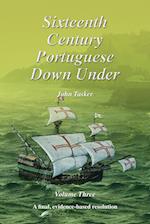 Sixteenth Century Portuguese Down Under -- Volume Three 