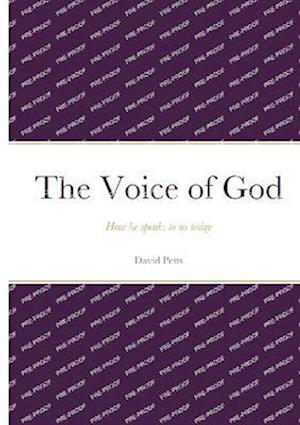 The Voice of God - How he speaks to us today