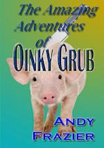 The Amazing Adventures of Oinky Grub 