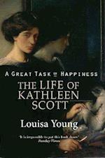 A Great Task of Happiness The Life of Kathleen Scott 