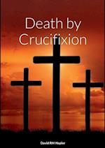 Death by Crucifixion 