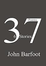 37 Poems, 6 Stories 