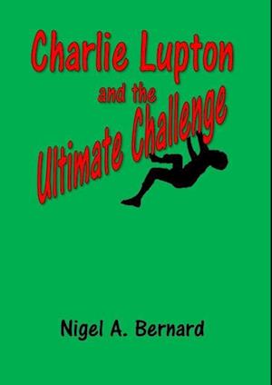 Charlie Lupton and the Ultimate Challenge