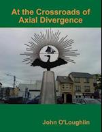 At the Crossroads of Axial Divergence