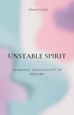 Unstable Spirit