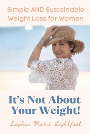 IT'S NOT ABOUT YOUR WEIGHT