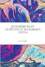 Jo Habsburgit Aloittivat Kaaoksen (2022a)