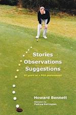 Stories Observations Suggestions - 50 years as a PGA professional 