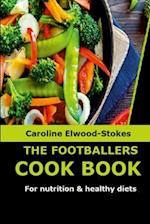 THE FOOTBALLERS COOKBOOK  For nutrition & healthy diets