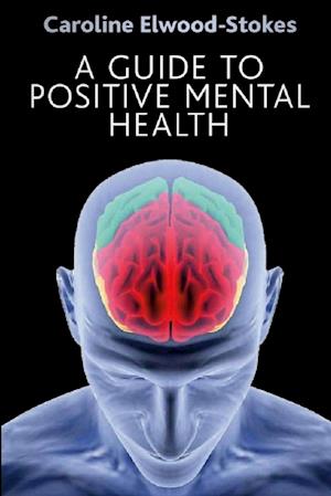 A Guide To Positive Mental Health