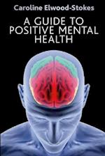 A Guide To Positive Mental Health 