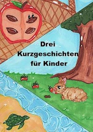 3 Kurzgeschichten für Kinder