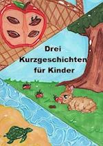 3 Kurzgeschichten für Kinder