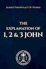 The Explanation of 1, 2 & 3 John 