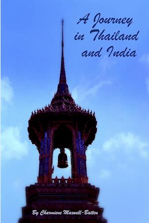 A Journey in Thailand and India