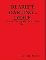 Dearest, Darling... Dead. : The 3rd Murray Barber P.I. Case Story