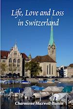 Life, Love and Loss in Switzerland 