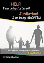 HELP! I am being fostered! Jubilation! I am being ADOPTED!